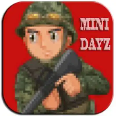 Play New Guide Mini DAYZ Survival Game 2018