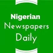Free play online Nigeria Newspapers Daily APK Free play online Nigeria Newspapers Daily APK