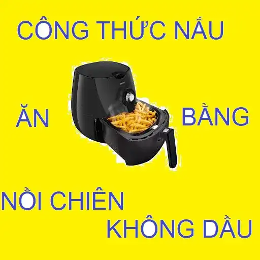 Play Nấu ăn với nồi chiên không dầu APK Play Nấu ăn với nồi chiên không dầu APK
