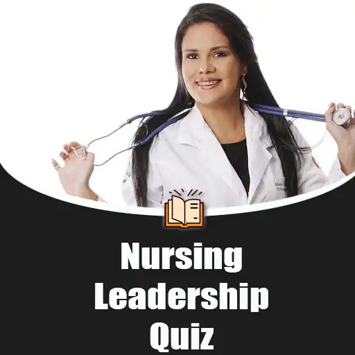 Play Nursing Leadership Quiz APK Play Nursing Leadership Quiz APK