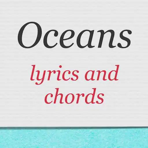 Free play online Oceans Lyrics APK