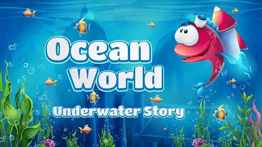 Play APK Ocean World - Underwater Story  and enjoy Ocean World - Underwater Story with UptoPlay com.okigames.OceanWorld