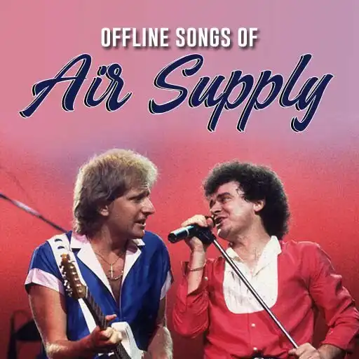 Play Offline Songs Of Air Supply  and enjoy Offline Songs Of Air Supply with UptoPlay