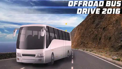 Play Offroad Bus Drive 2017  and enjoy Offroad Bus Drive 2017 with UptoPlay