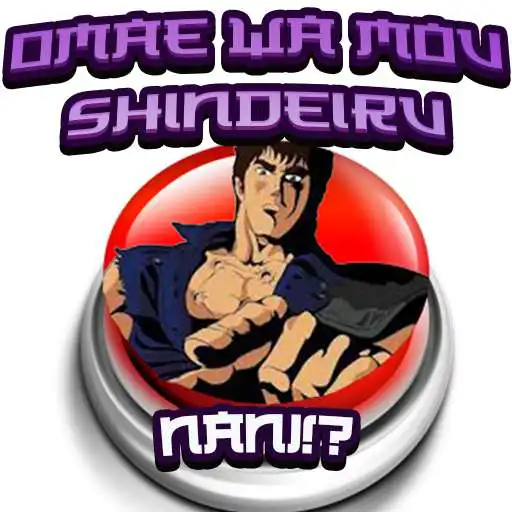 Run free android online Omae Wa Mou Shindeiru Button - The best, Nani?! APK
