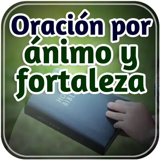 Play Oración por ánimo y fortaleza APK