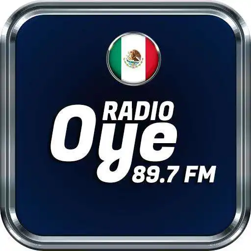 Play Oye 89.7 Radio Fm Online Radio Mexicana NO OFICIAL APK