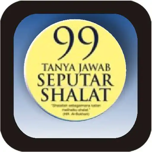 Play Pembahasan  Lengkap 99 Tanya Jawab Seputar Sholat APK