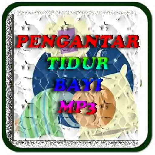 Play PENGANTAR TIDUR BAYI OFFLINE APK