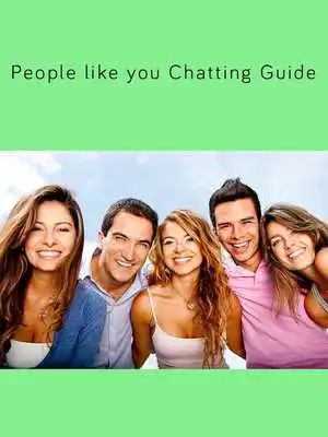 Play People like you Chatting Guide