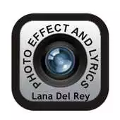 Free play online Photo Effects - Lana DR Lyrics APK Free play online Photo Effects - Lana DR Lyrics APK
