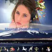 Free play online Photo Frames: Photo Frames in mountains APK Free play online Photo Frames: Photo Frames in mountains APK
