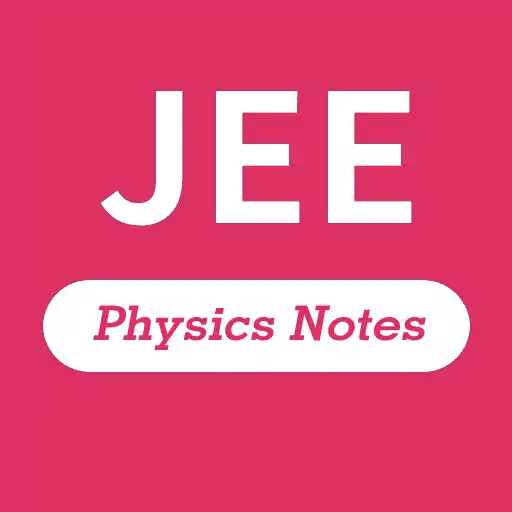 Play Physics Notes JEE, Class 12 APK Play Physics Notes JEE, Class 12 APK