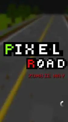 Play Pixel Road  - Zombie Way