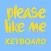 Free play online Please Like Me Keyboard APK Free play online Please Like Me Keyboard APK