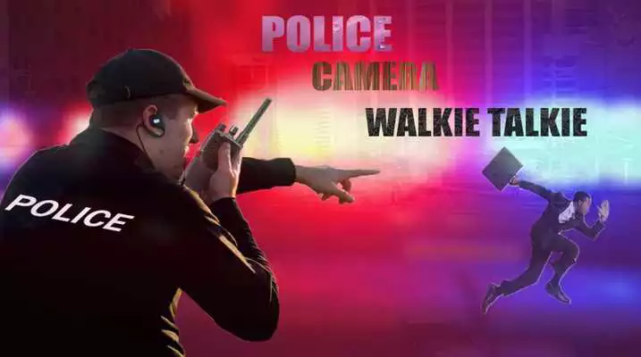 Play Police Camera Walkie Talkie Radio Simulator
