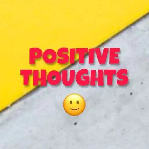 Play Positive Life thoughts APK Play Positive Life thoughts APK