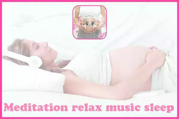 Play pregnancy app music  meditation sleep sounds