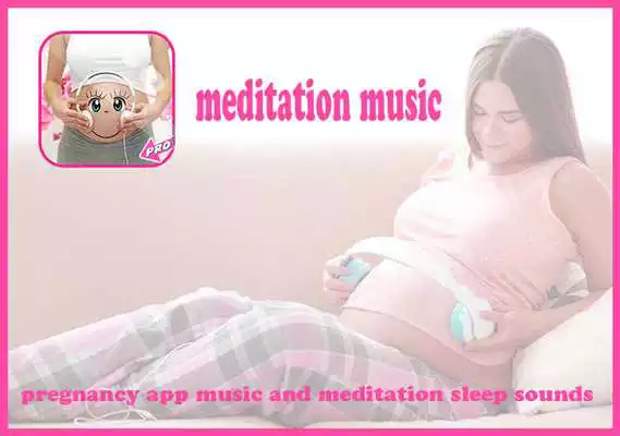 Play pregnancy app music  meditation sleep sounds