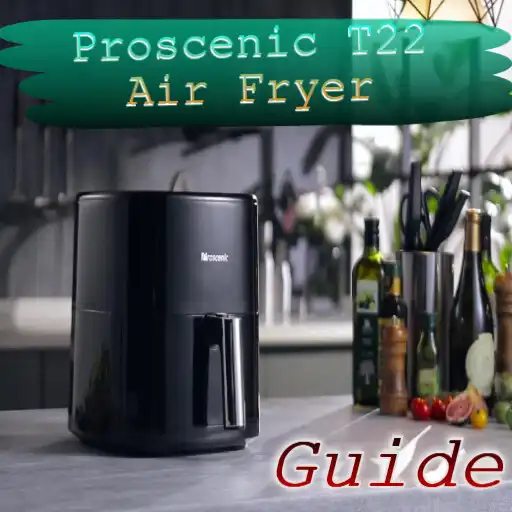 Play Proscenic T22 Air Fryer-Guide APK