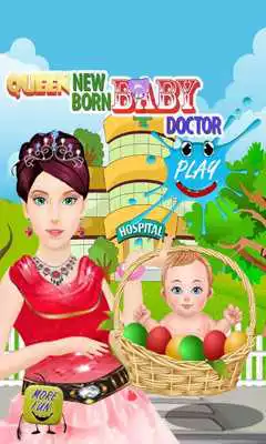 Play Queen Doctor Baby Games Play Queen Doctor Baby Games