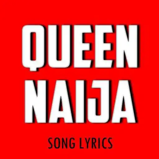 Play Queen Naija Lyrics APK