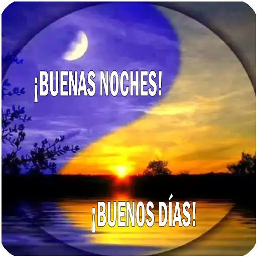 Play QUE TENGAS UN DÍA MARAVILLOSO, TARDE Y NOCHE APK