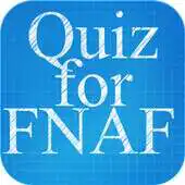 Free play online Quiz for FNAF Trivia APK