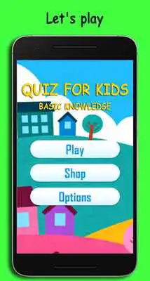 Play Quiz For Kids - Basic Knowledge Play Quiz For Kids - Basic Knowledge