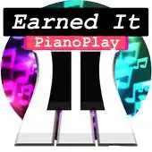 Free play online "Earned It" PianoPlay APK