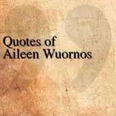 Free play online Quotes of Aileen Wuornos APK