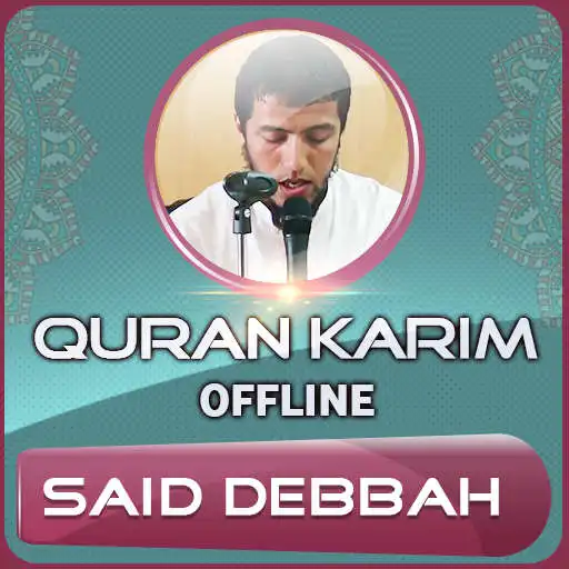 Play Quran Majeed Said Debbah Offline APK
