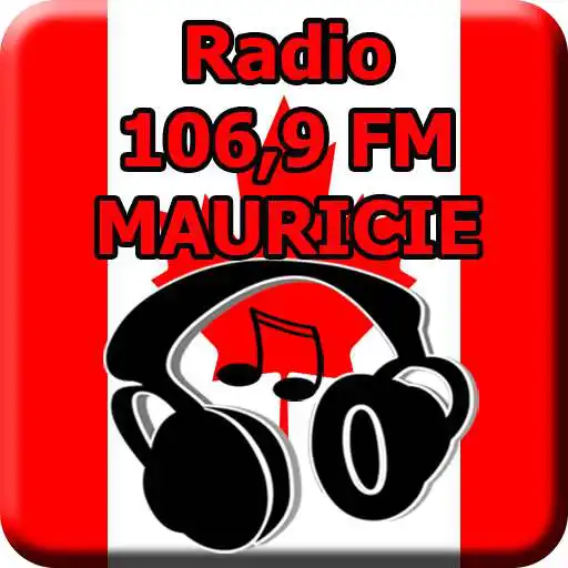 Play Radio 106,9 FM MAURICIE Online Free Canada APK