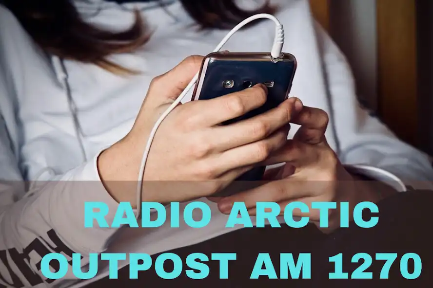 Play Radio Arctic Outpost AM 1270  and enjoy Radio Arctic Outpost AM 1270 with UptoPlay
