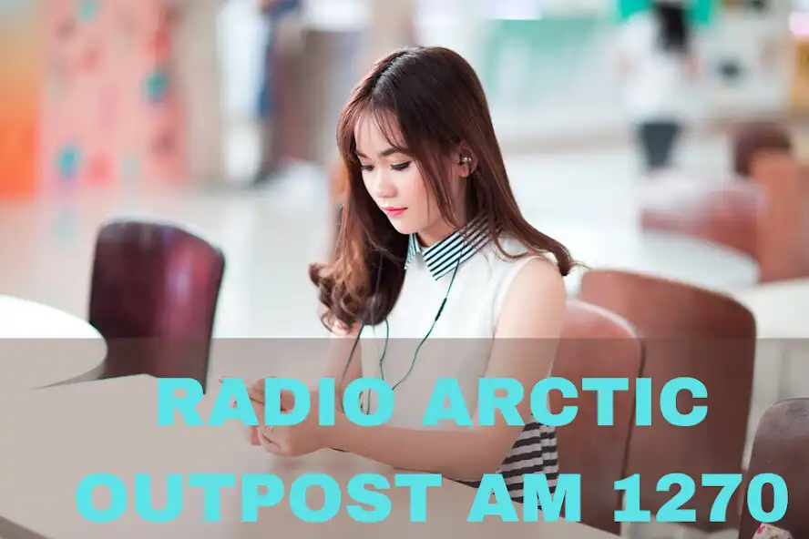 Play Radio Arctic Outpost AM 1270 as an online game Radio Arctic Outpost AM 1270 with UptoPlay