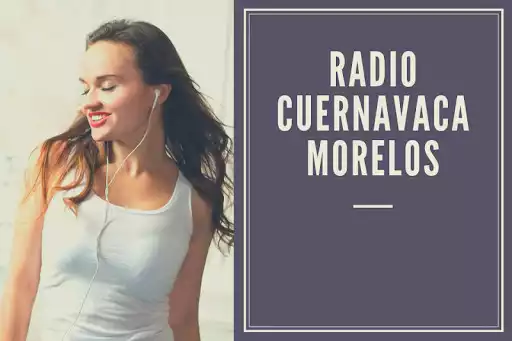 Play radio cuernavaca morelos  and enjoy radio cuernavaca morelos with UptoPlay