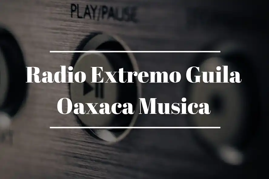 Play radio extremo guila oaxaca musica regional  and enjoy radio extremo guila oaxaca musica regional with UptoPlay