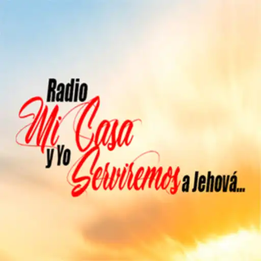Play Radio Mi Casa Y Yo Serviremos A Jehova APK