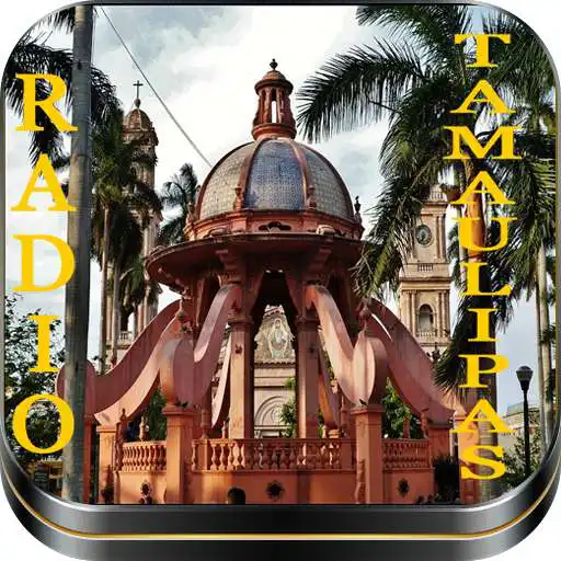 Play radios of Tamaulipas Mexico APK