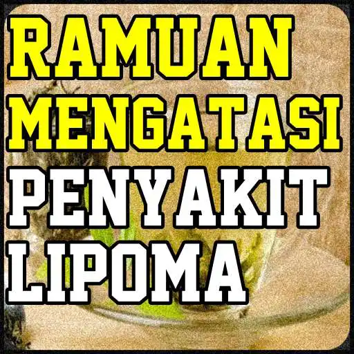 Play Ramuan Mengatasi Penyakit Lipoma  and enjoy Ramuan Mengatasi Penyakit Lipoma with UptoPlay