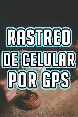 Play Rastreo De Celular Por Gps Tutorial Gratis