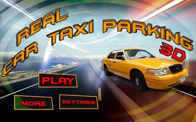 Play Real Car Taxi Parking 3D Play Real Car Taxi Parking 3D