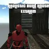 Free play online Realistic Build House Extrem APK