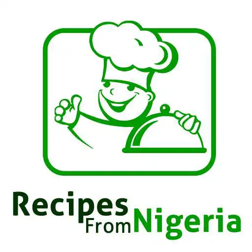 Run free android online Recipes from Nigeria APK Run free android online Recipes from Nigeria APK