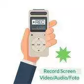 Free play online Record Screen Video/Foto/Audio APK