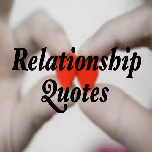 Free play online Relationship Quotes APK Free play online Relationship Quotes APK