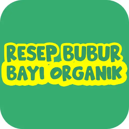 Play Resep Bubur Bayi Organik APK Play Resep Bubur Bayi Organik APK
