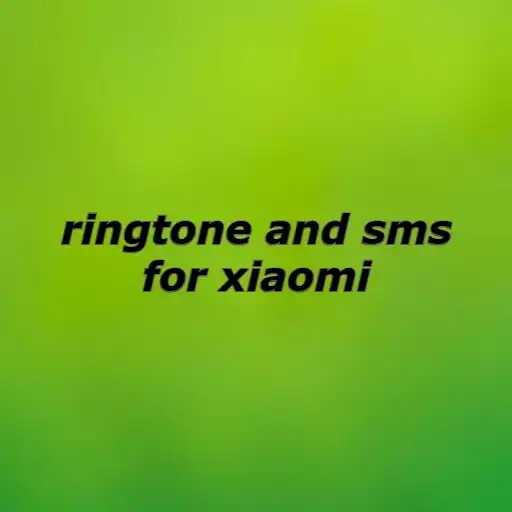 Play ringtone and sms for xiaomi APK