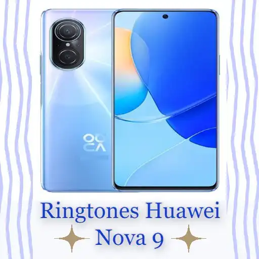 Play Ringtones Huawei Nova 9 APK Play Ringtones Huawei Nova 9 APK
