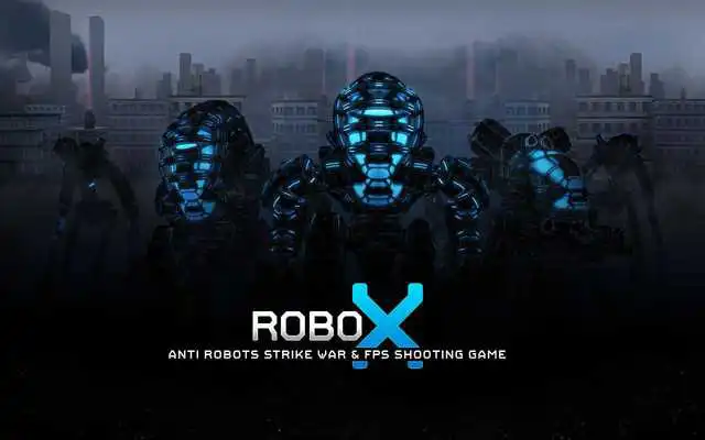 Play Robo X: Anti Robots Strike War